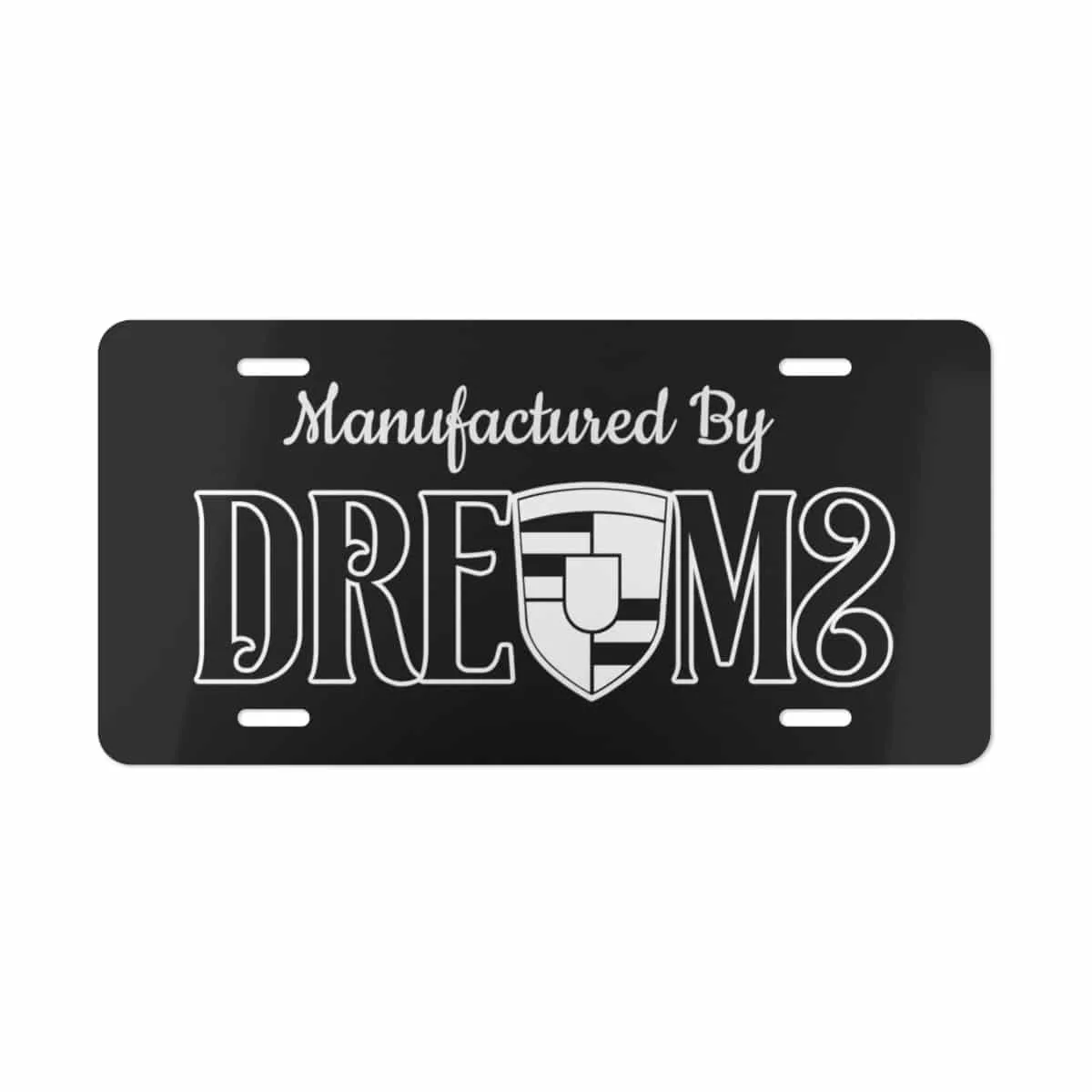 Manufacturd by Dreams (Custom Vanity Plate)