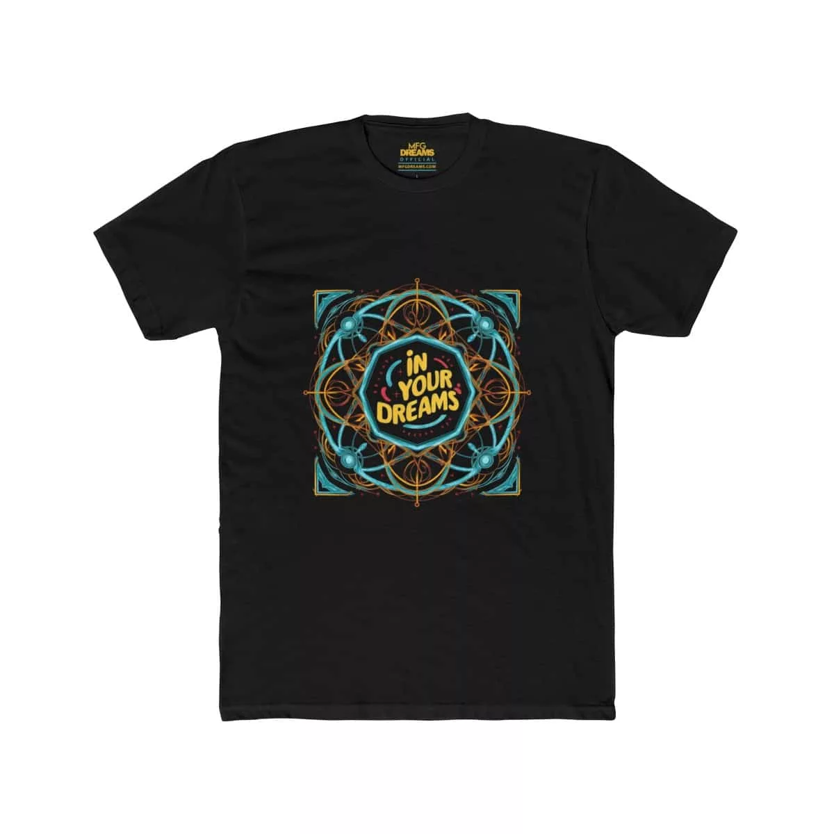 Sacred Geometry, In Your Dreams (Front) – Graphic Tee (Unisex) by MFG:DREAMS