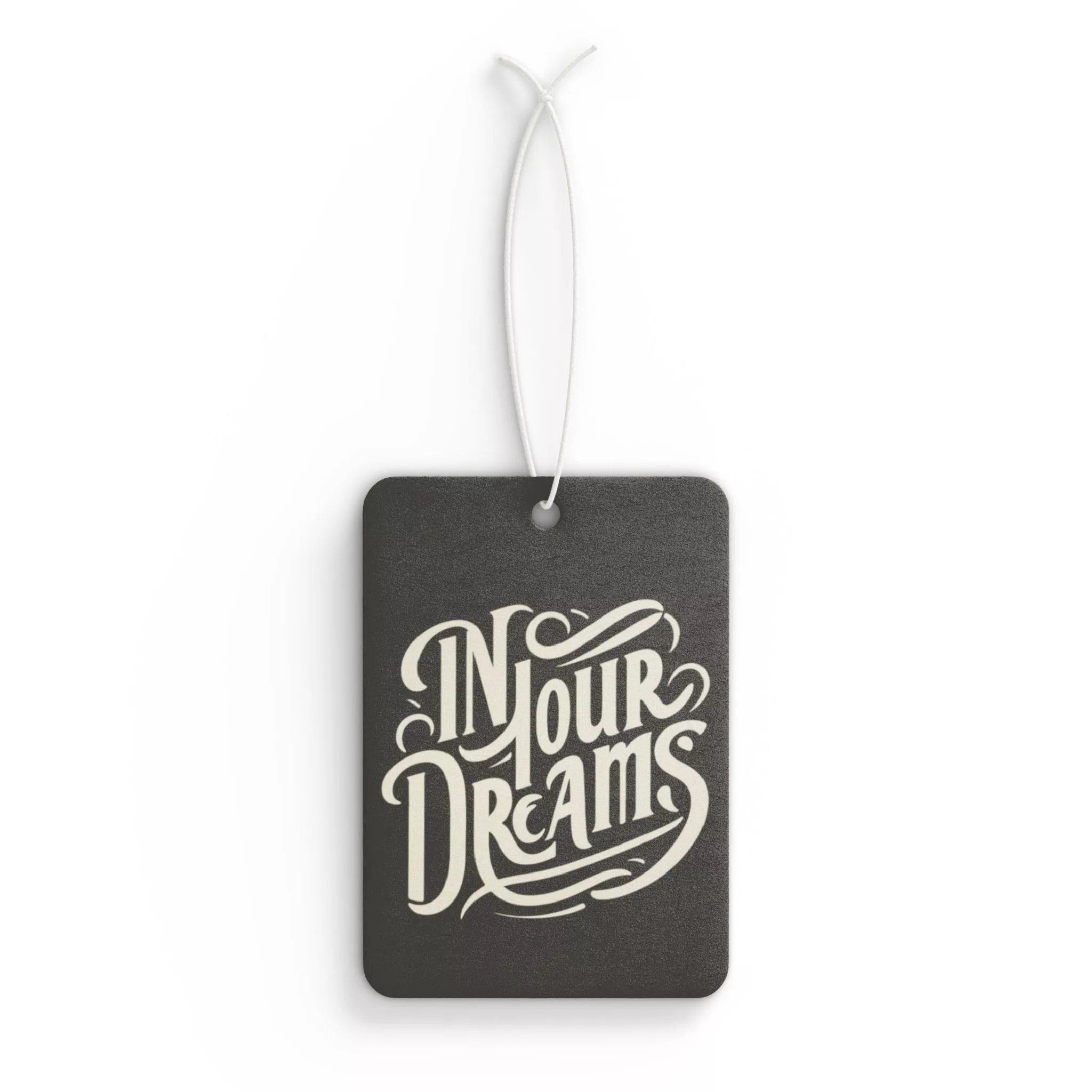 In Your Dreams (Black) - Car Air Freshener